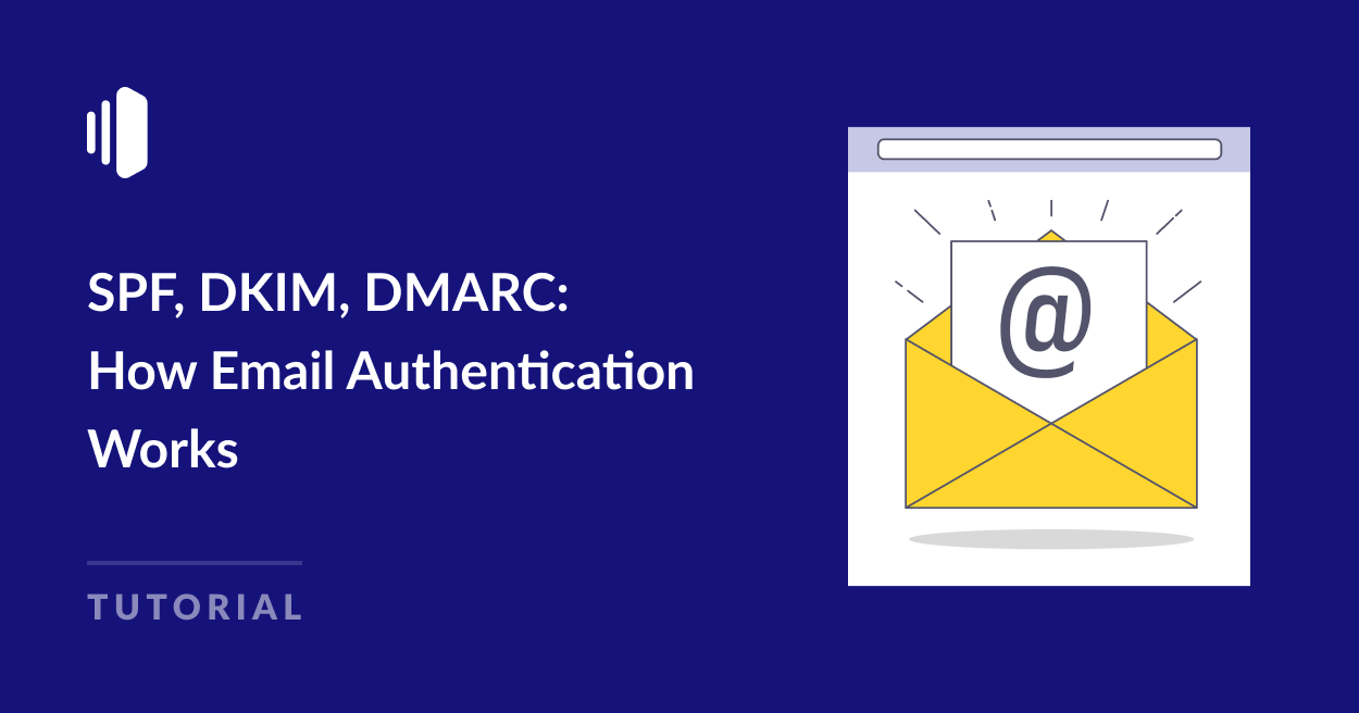 SPF, DKIM, DMARC: How Email Authentication Works