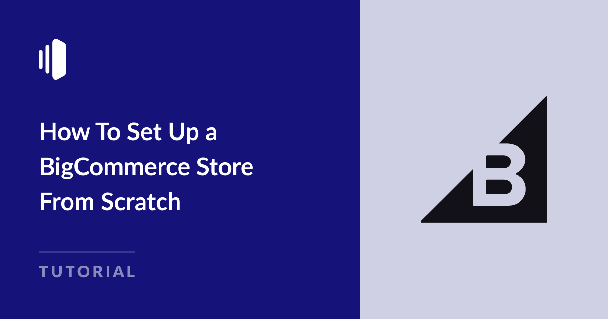 How To Set Up a BigCommerce Store From Scratch