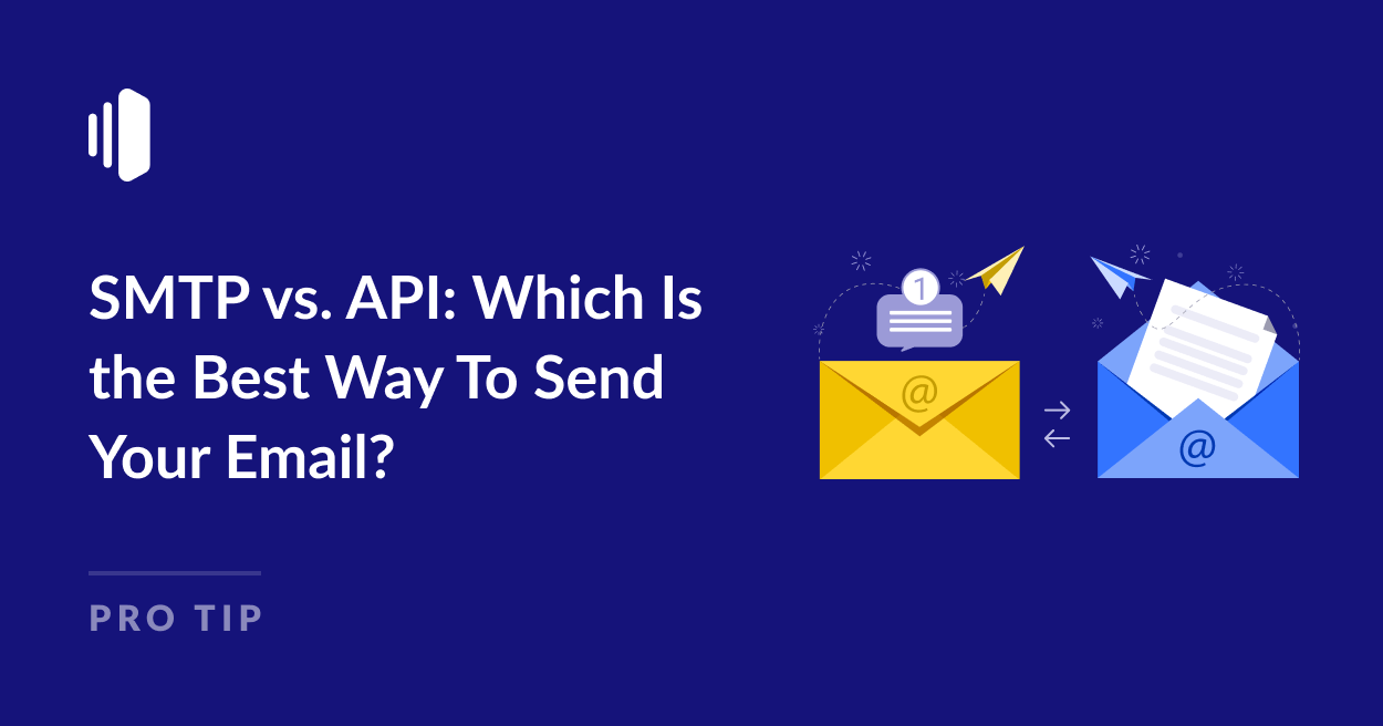 SMTP vs API - Which is the Best Way to Send Your Email?
