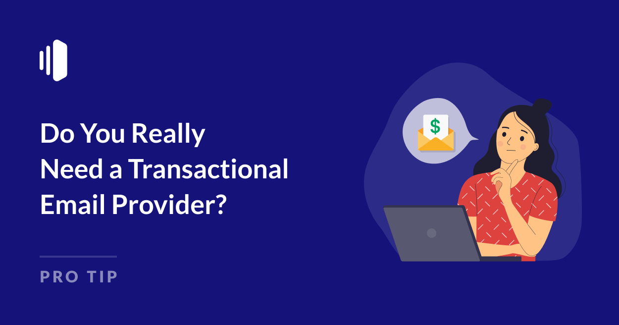 Do You Really Need a Transactional Email Provider